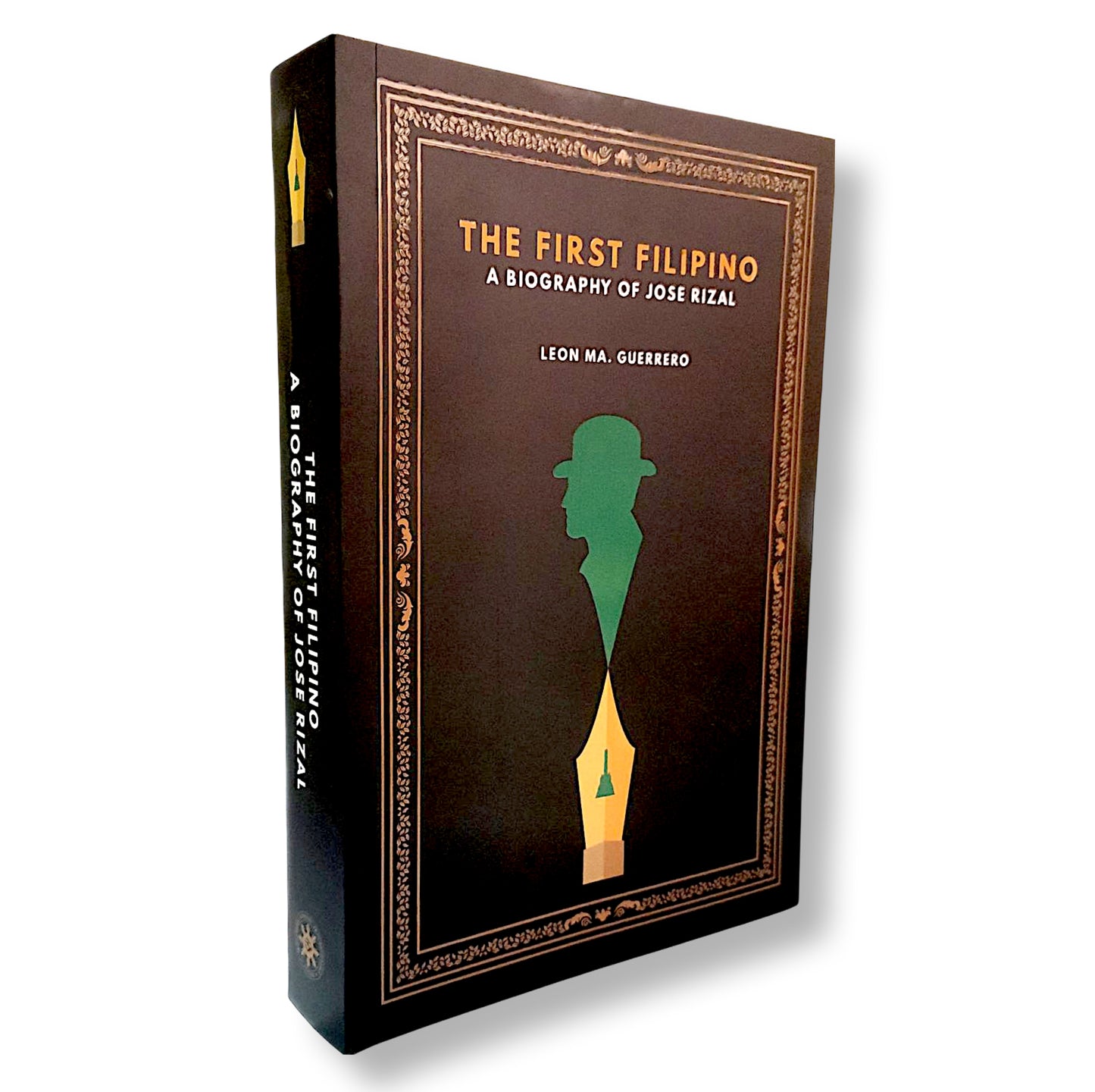 The First Filipino: A Biography of Jose Rizal by Leon Ma. Guerrero