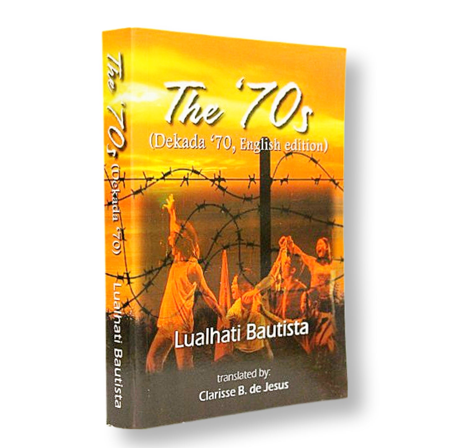 The 70's (Dekada '70, English edition by Lualhati Bautists, Translated by Clarisse B. de Jesus