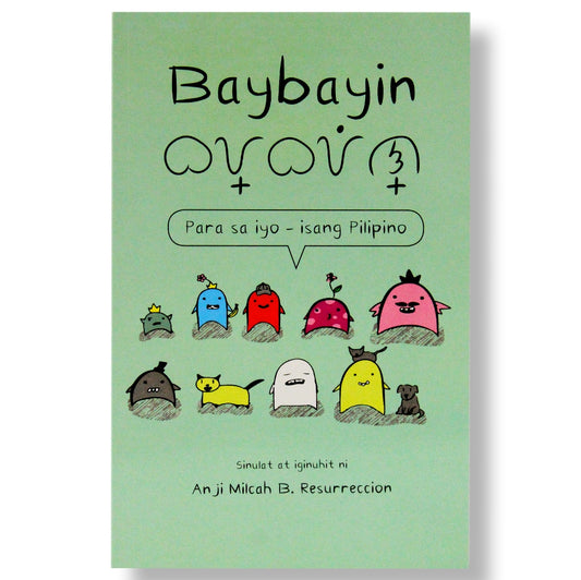 Baybayin: Para Sa Iyo - Isang Pilipino by Anji Milcah B. Resurreccion