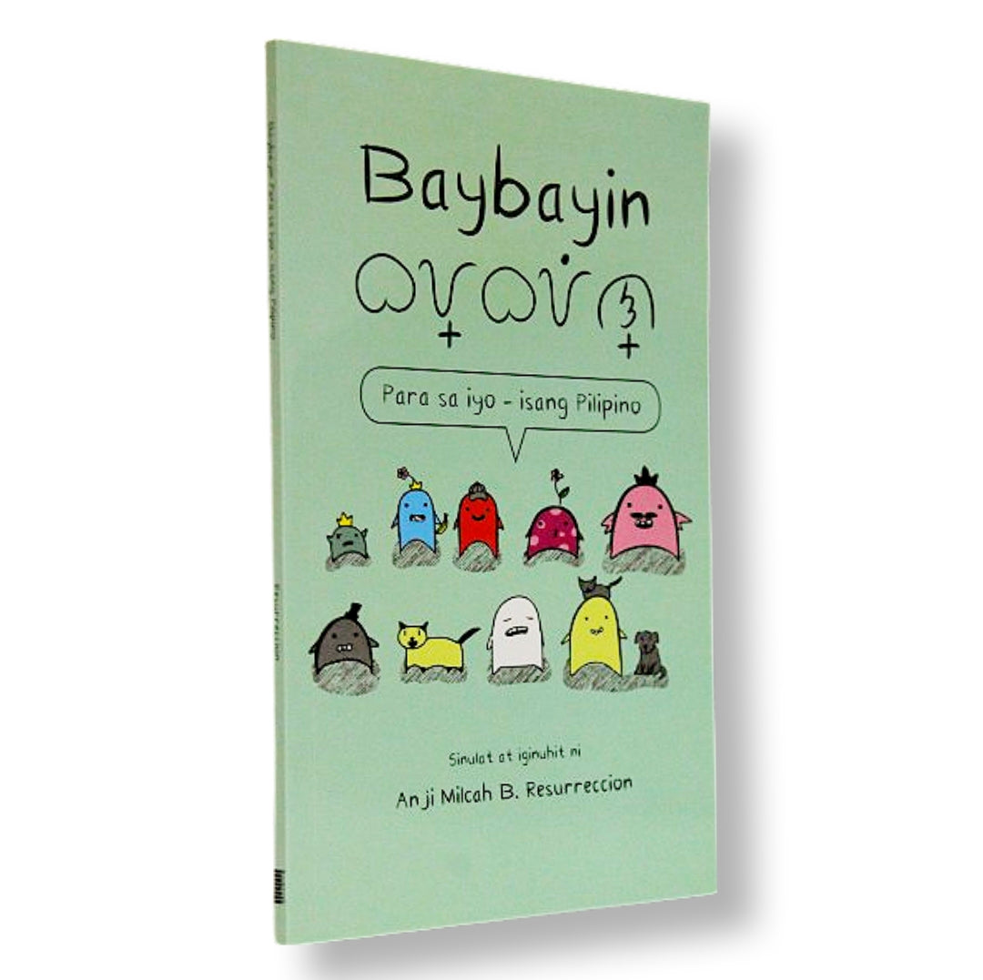 Baybayin: Para Sa Iyo - Isang Pilipino by Anji Milcah B. Resurreccion