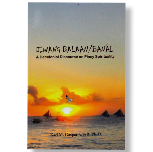 Diwang Balaan/Banal: A Decolonial Discourse on Pinoy Spirituality by Karl M. Gaspar, CSsr