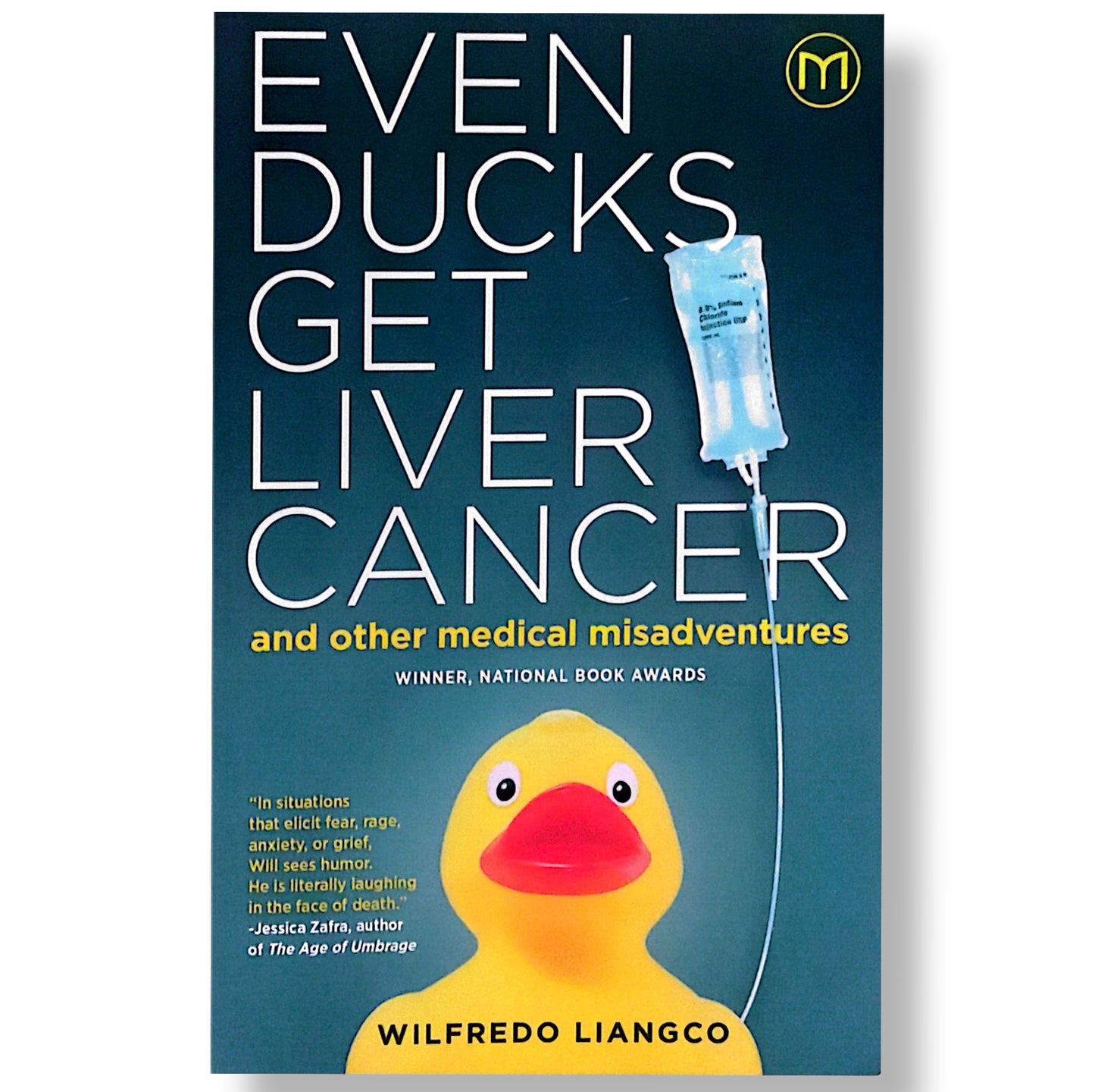 Even Ducks get Liver Cancer and Other Medical Misadventures by Wilfredo Liangco