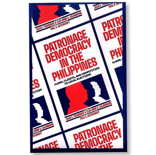 Patronage Democracy in the Philippines: Clans, Clients, and Competition in Local Elections, Edited by Julio C. Teehankee & Cleo Anne A. Calimbahin