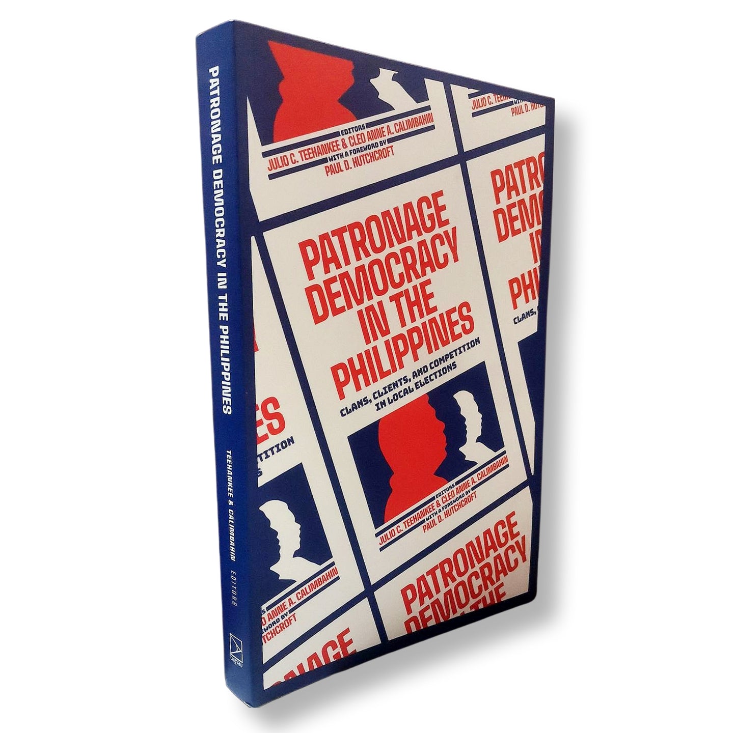 Patronage Democracy in the Philippines: Clans, Clients, and Competition in Local Elections, Edited by Julio C. Teehankee & Cleo Anne A. Calimbahin
