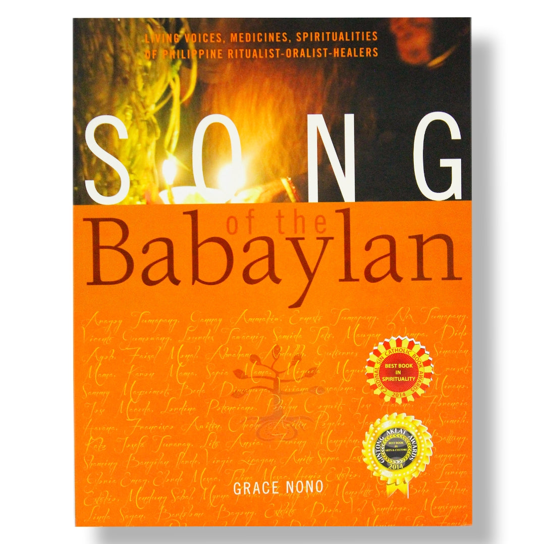 Song of the Babaylan: Living Voices, Medicines, Spiritualities of Philippine Ritualist-Oralist-Healers with CD by Grace Nono