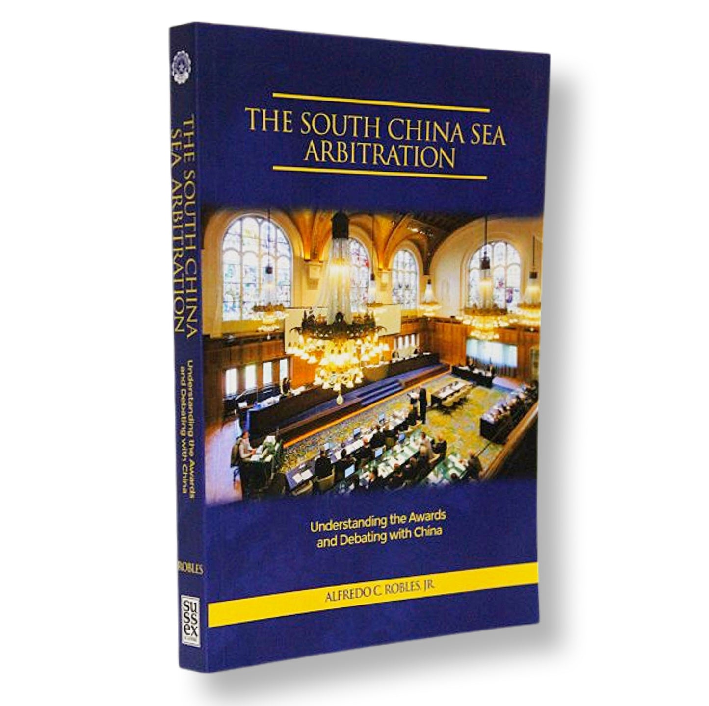 The South China Sea Arbitration by Alfredo C. Robles, Jr.