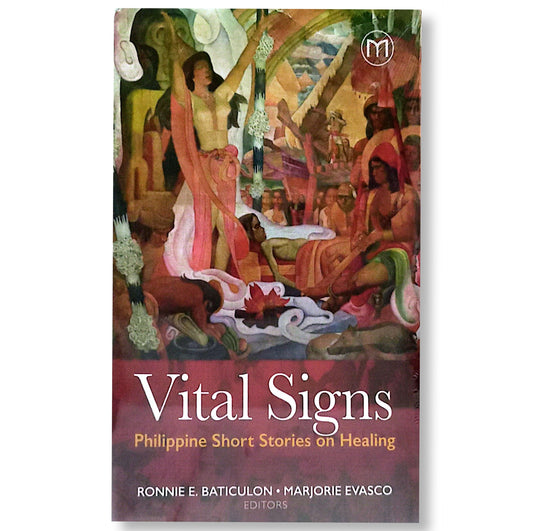 Vital Signs: Philippine Short Stories on Healing, Edited by Ronnie E. Baticulon and Marjorie Evasco